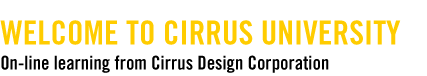 Welcome to Cirrus University: On-line learning from Cirrus Design Corporation